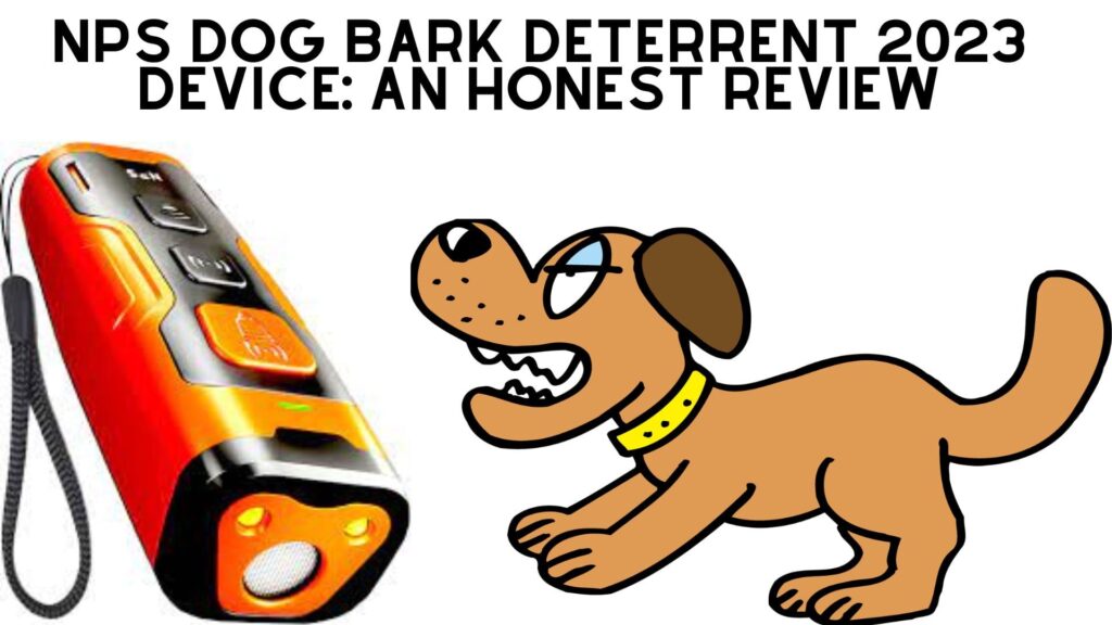 NPS Dog Bark Deterrent Device Review